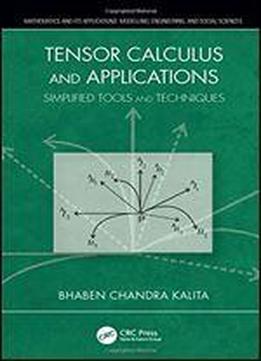 Tensor Calculus And Applications: Simplified Tools And Techniques