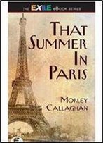That Summer In Paris: A New Expanded Edition (Exile Classics Series)