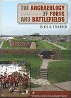 The Archaeology Of Forts And Battlefields