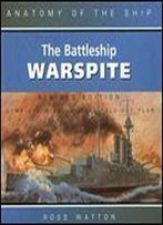 The Battleship Warspite (Anatomy Of The Ship)