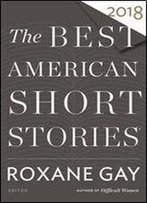 The Best American Short Stories 2018 (The Best American Series )