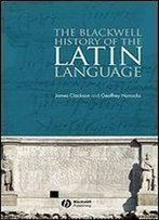 The Blackwell History Of The Latin Language