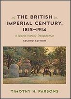 The British Imperial Century, 1815-1914: A World History Perspective