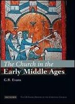 The Church In The Early Middle Ages