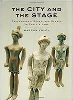 The City And The Stage: Performance, Genre, And Gender In Plato's Laws