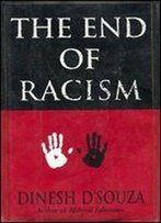 The End Of Racism: Principles For A Multiracial Society