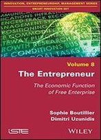 The Entrepreneur: The Economic Function Of Free Enterprise