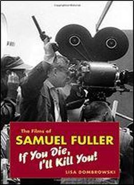 The Films Of Samuel Fuller: If You Die, Ill Kill You