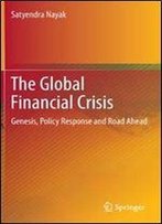 The Global Financial Crisis: Genesis, Policy Response And Road Ahead
