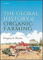 The Global History Of Organic Farming