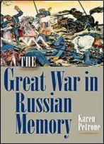 The Great War In Russian Memory