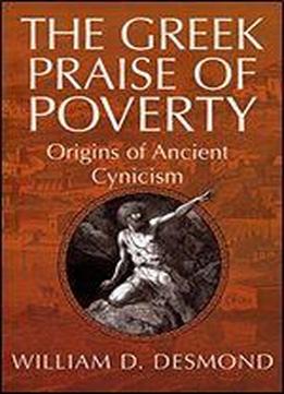 The Greek Praise Of Poverty: Origins Of Ancient Cynicism