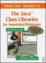 The Java Class Libraries: An Annotated Reference (Java Series)