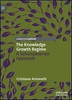 The Knowledge Growth Regime: A Schumpeterian Approach