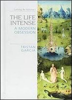The Life Intense: A Modern Obsession