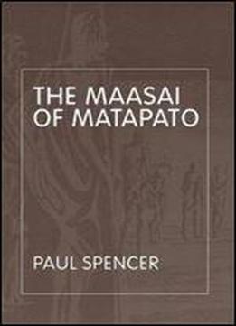 The Maasai Of Matapato: A Study Of Rituals Of Rebellion