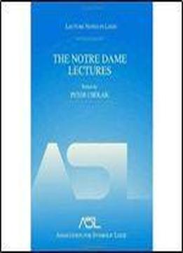 The Notre Dame Lectures: Lecture Notes In Logic, 18