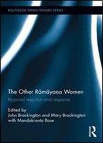 The Other Ramayana Women: Regional Rejection And Response