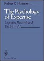 The Psychology Of Expertise: Cognitive Research And Empirical Ai