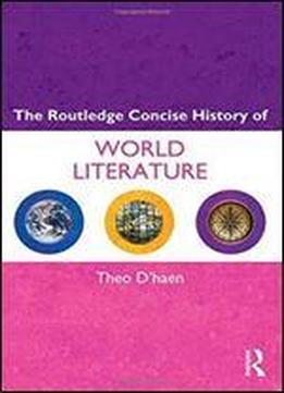 The Routledge Concise History Of World Literature