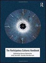 The Routledge Handbook Of Participatory Cultures