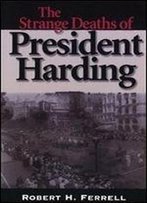 The Strange Deaths Of President Harding