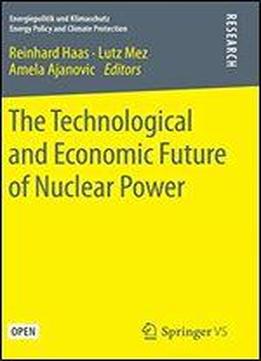 The Technological And Economic Future Of Nuclear Power (energiepolitik Und Klimaschutz. Energy Policy And Climate Protection)