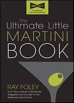 The Ultimate Little Martini Book, 2 Edition