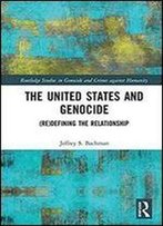 The United States And Genocide: (Re) Defining The Relationship