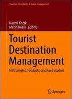 Tourist Destination Management: Instruments, Products, And Case Studies