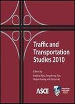 Traffic And Transportation Studies 2010 : Proceedings Of The 7th International Conference On Traffic And Transportation Studies