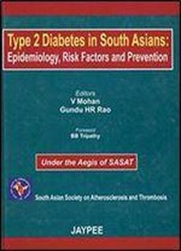 Type 2 Diabetes In South Asian: Epidemiology, Risk Factors And Prevention