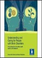 Understanding And Caring For People With Brain Disorders: A Handbook For Frontline Staff, Carers, And Students