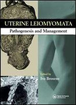 Uterine Leiomyomas: Pathogenesis And Management