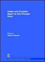 Vesper And Compline Music For One Principal Voice