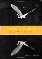 Virtues Of Thought: Essays On Plato And Aristotle