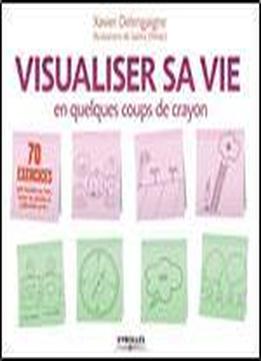 Visualiser Sa Vie En Quelques Coups De Crayon