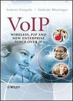 Voip: Wireless, P2p And New Enterprise Voice Over Ip