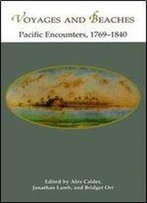 Voyages And Beaches: Pacific Encounters, 1769-1840