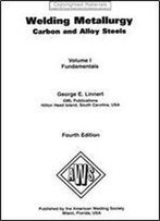 Welding Metallurgy - Carbon And Alloy Steels: Fundamentals V. 1