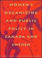 Womens Organizing And Public Policy In Canada And Sweden