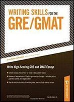 Writing Skills For The Gre And Gmat Tests