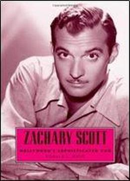 Zachary Scott: Hollywoods Sophisticated Cad