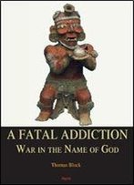 A Fatal Addiction: War In The Name Of God