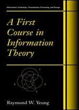 A First Course In Information Theory