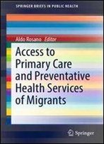 Access To Primary Care And Preventative Health Services Of Migrants