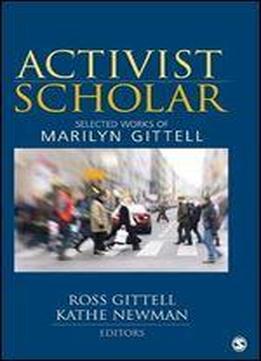 Activist Scholar: Selected Works Of Marilyn Gittell