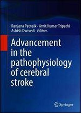 Advancement In The Pathophysiology Of Cerebral Stroke