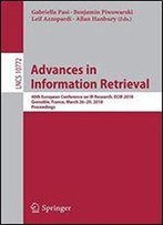 Advances In Information Retrieval: 40th European Conference On Ir Research, Ecir 2018, Grenoble, France, March 26-29, 2018, Proceedings (Lecture Notes In Computer Science)