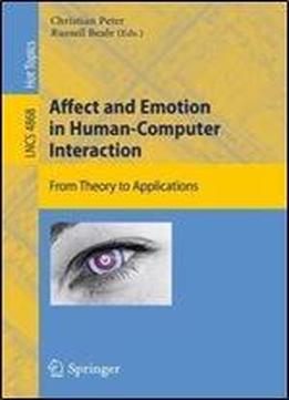 Affect And Emotion In Human-computer Interaction: From Theory To Applications